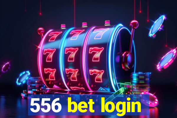 556 bet login